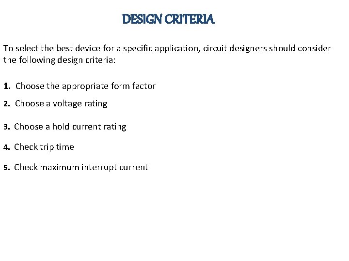 DESIGN CRITERIA To select the best device for a specific application, circuit designers should