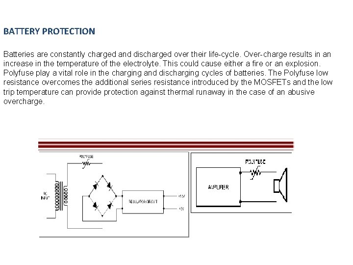 BATTERY PROTECTION Batteries are constantly charged and discharged over their life-cycle. Over-charge results in