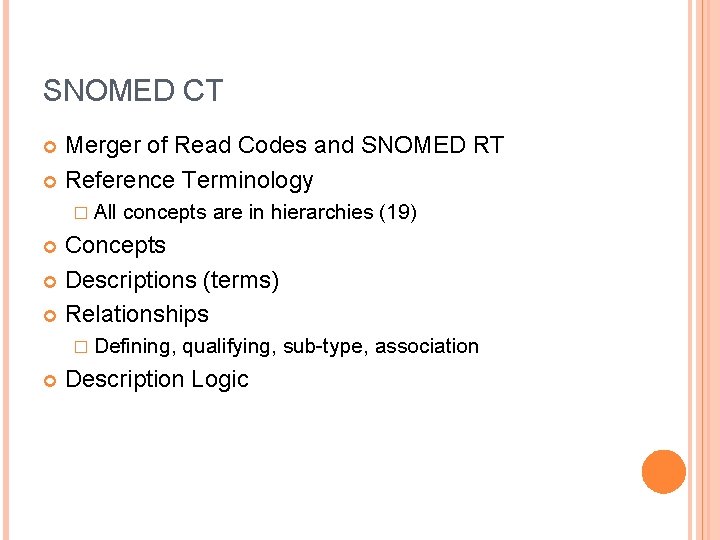 SNOMED CT Merger of Read Codes and SNOMED RT Reference Terminology � All concepts
