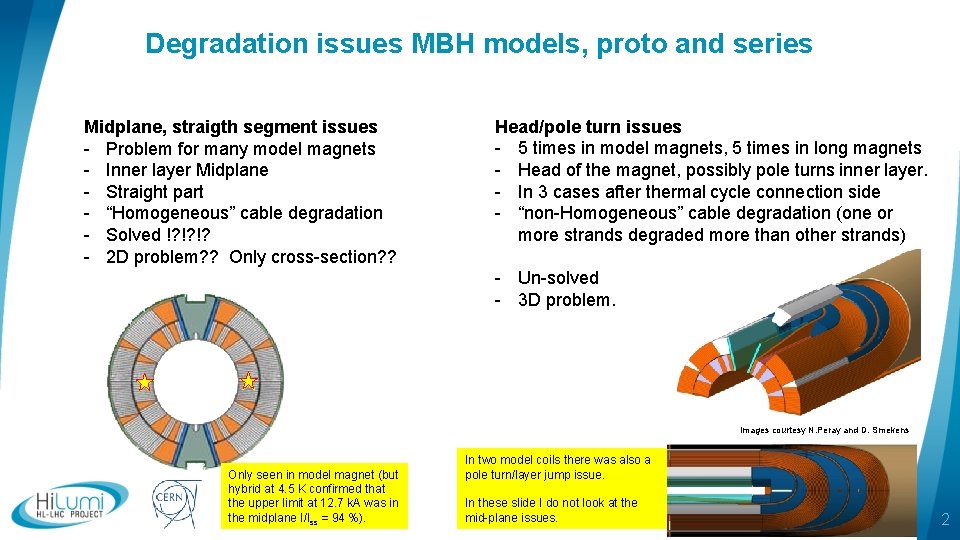 Degradation issues MBH models, proto and series Midplane, straigth segment issues - Problem for