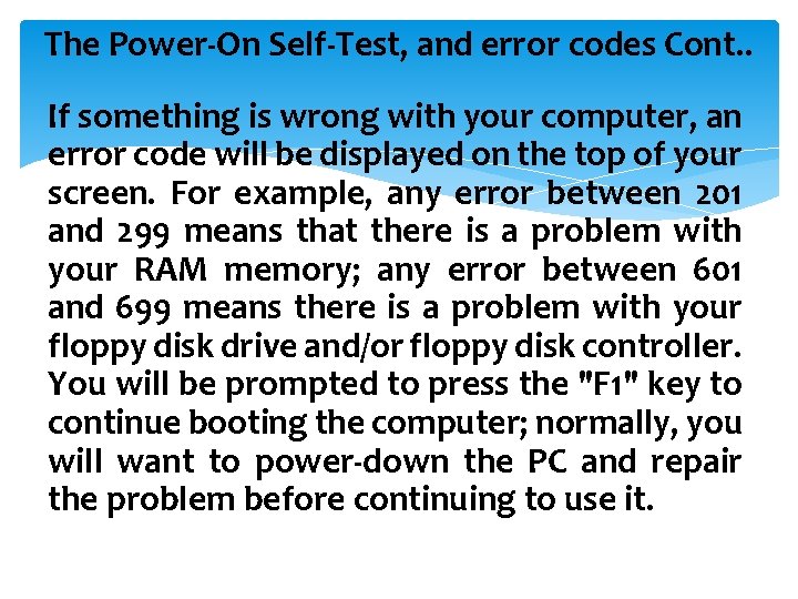 The Power-On Self-Test, and error codes Cont. . If something is wrong with your