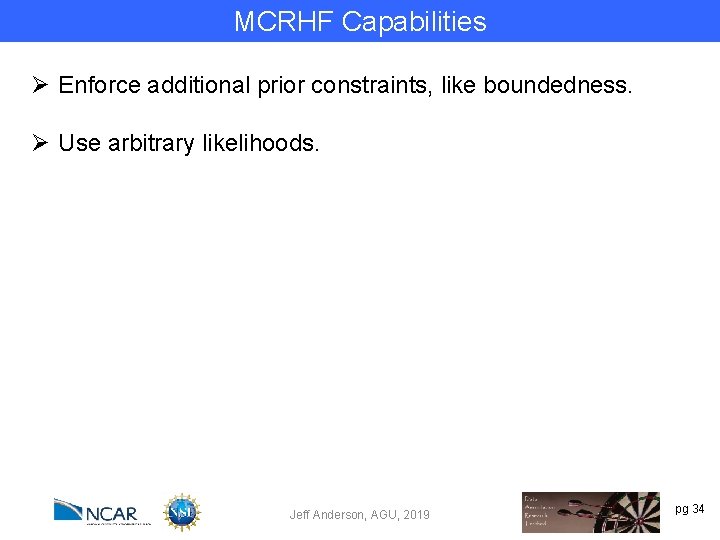 MCRHF Capabilities Ø Enforce additional prior constraints, like boundedness. Ø Use arbitrary likelihoods. Jeff