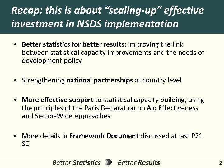 Recap: this is about “scaling-up” effective investment in NSDS implementation • Better statistics for