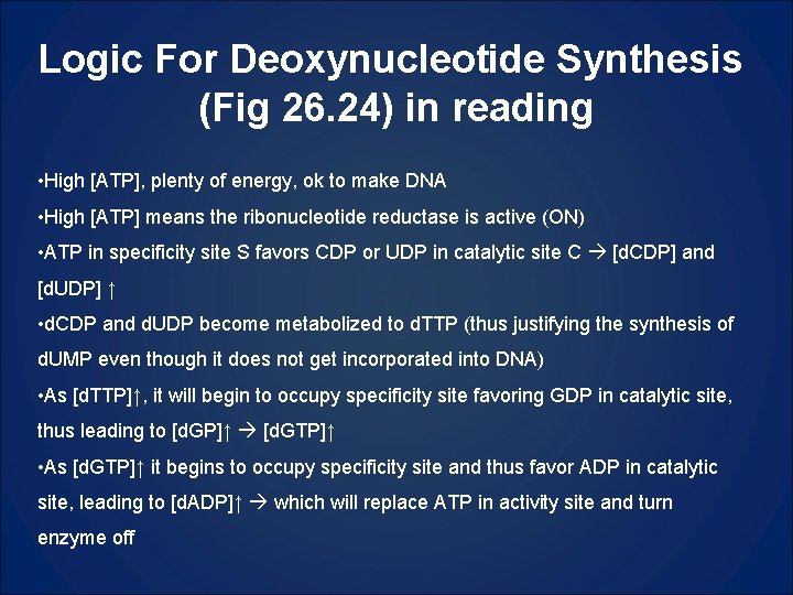 Logic For Deoxynucleotide Synthesis (Fig 26. 24) in reading • High [ATP], plenty of