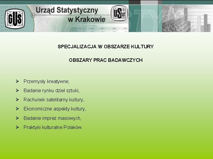 SPECJALIZACJA W OBSZARZE KULTURY OBSZARY PRAC BADAWCZYCH Ø Przemysły kreatywne; Ø Badanie rynku dzieł