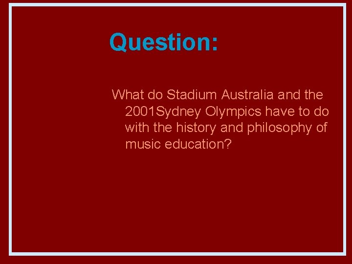 Question: What do Stadium Australia and the 2001 Sydney Olympics have to do with