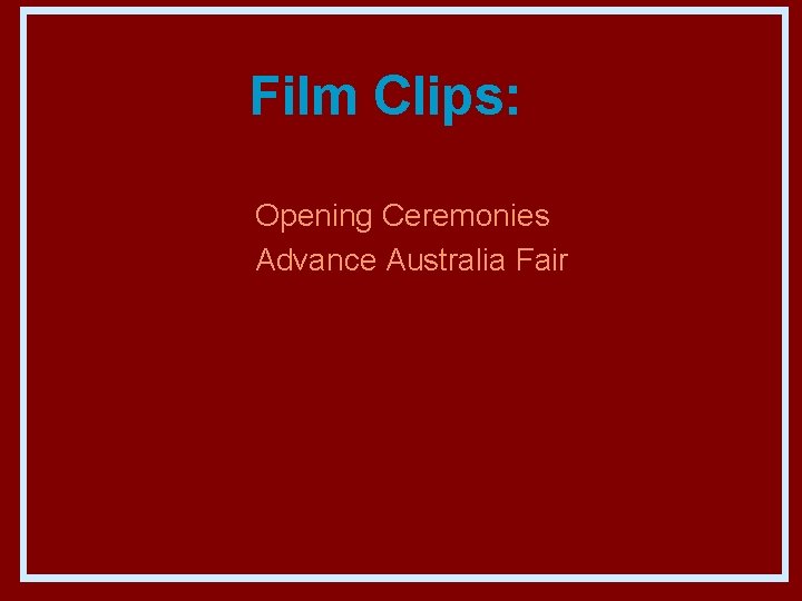 Film Clips: Opening Ceremonies Advance Australia Fair 