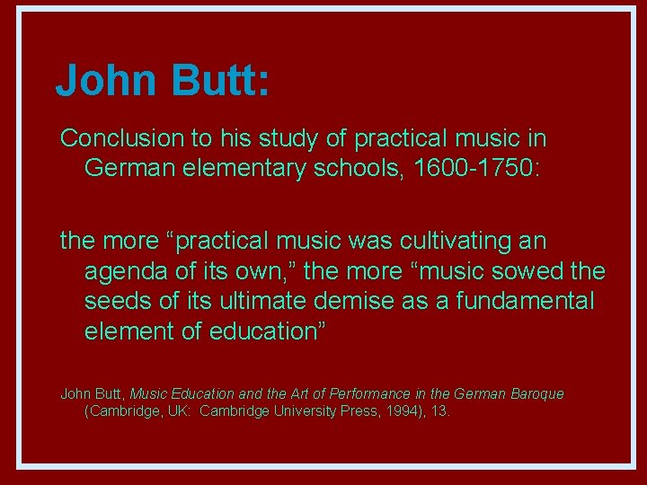 John Butt: Conclusion to his study of practical music in German elementary schools, 1600