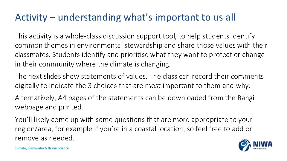 Activity – understanding what’s important to us all This activity is a whole-class discussion