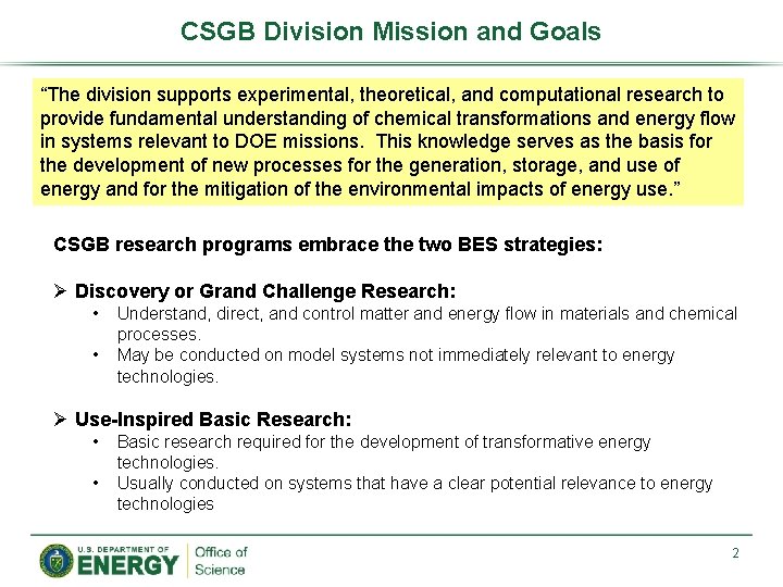 CSGB Division Mission and Goals “The division supports experimental, theoretical, and computational research to