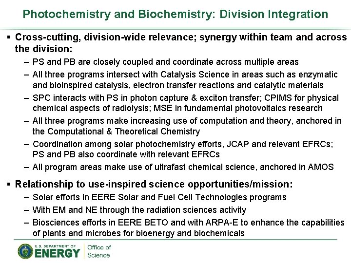 Photochemistry and Biochemistry: Division Integration § Cross-cutting, division-wide relevance; synergy within team and across