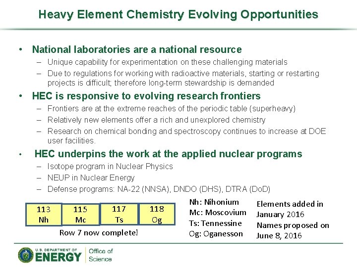 Heavy Element Chemistry Evolving Opportunities • National laboratories are a national resource – Unique