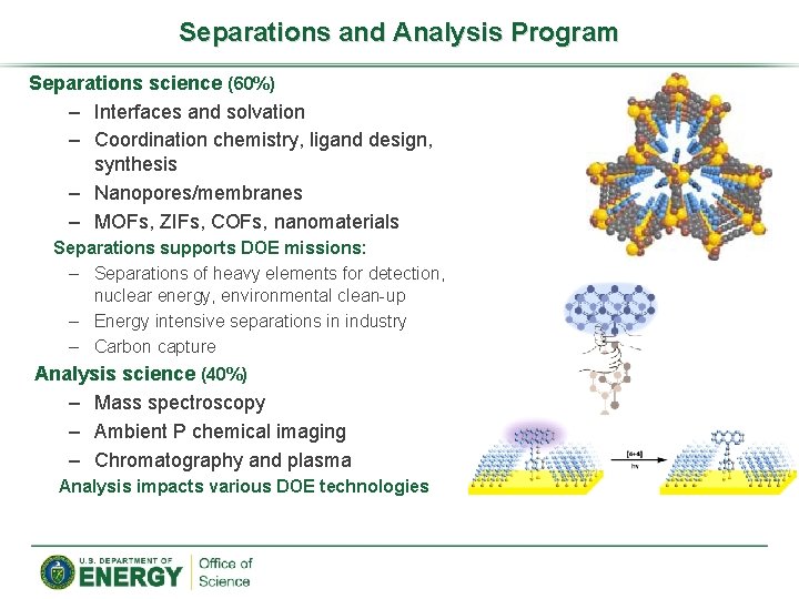 Separations and Analysis Program Separations science (60%) – Interfaces and solvation – Coordination chemistry,