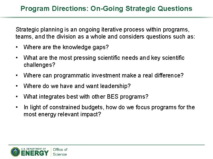 Program Directions: On-Going Strategic Questions Strategic planning is an ongoing iterative process within programs,