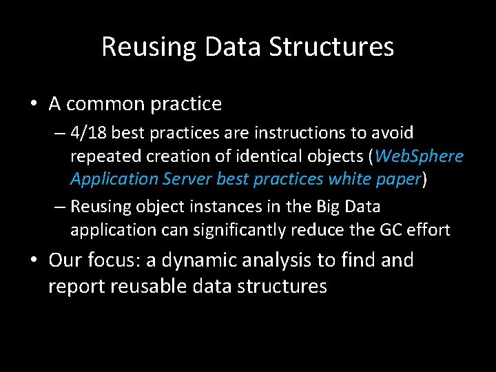 Reusing Data Structures • A common practice – 4/18 best practices are instructions to