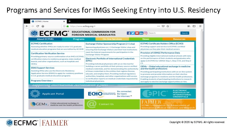 Programs and Services for IMGs Seeking Entry into U. S. Residency Copyright © 2020