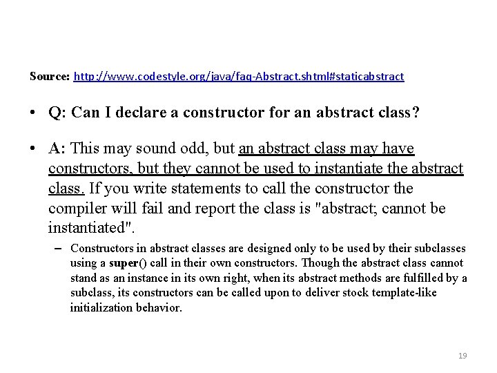 Source: http: //www. codestyle. org/java/faq-Abstract. shtml#staticabstract • Q: Can I declare a constructor for