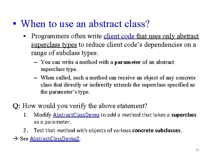  • When to use an abstract class? • Programmers often write client code