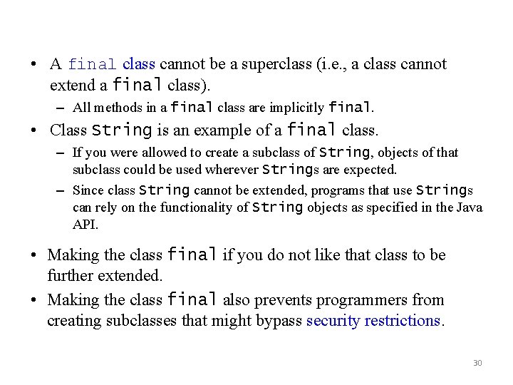  • A final class cannot be a superclass (i. e. , a class