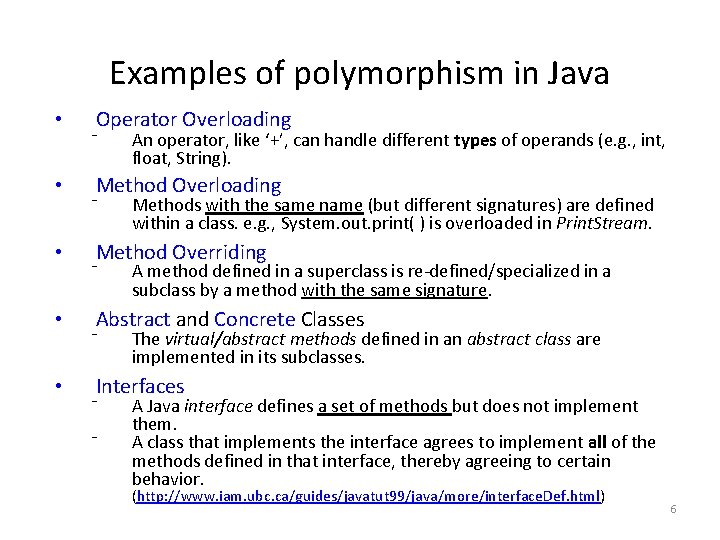 Examples of polymorphism in Java • • • Operator Overloading ⁻ An operator, like