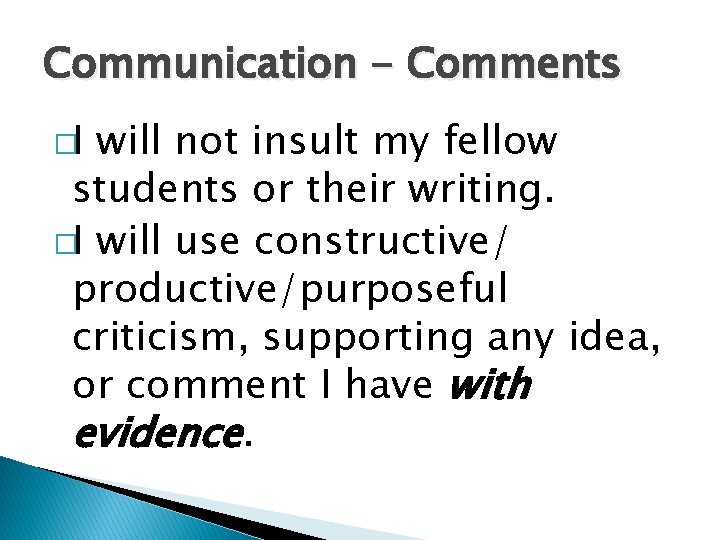 Communication - Comments �I will not insult my fellow students or their writing. �I