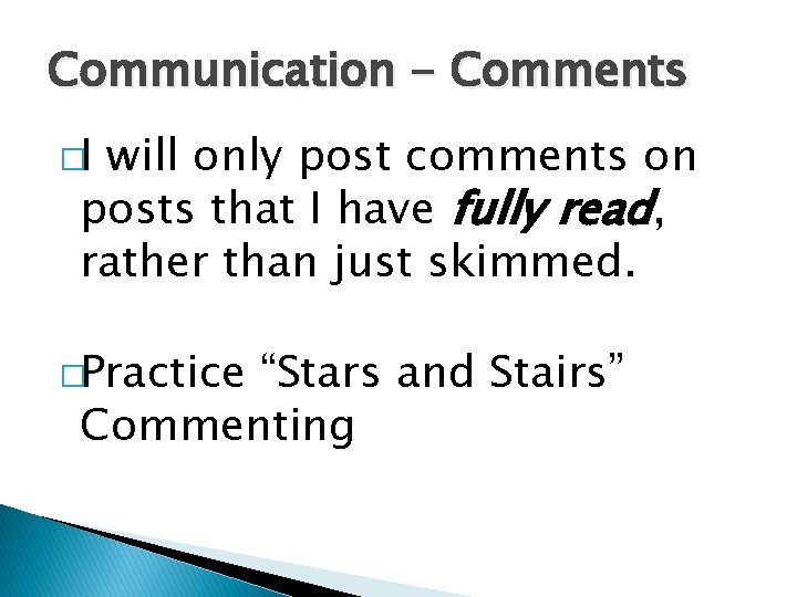 Communication - Comments �I will only post comments on posts that I have fully