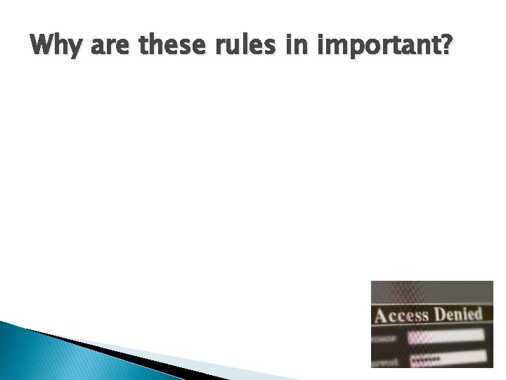 Why are these rules in important? 