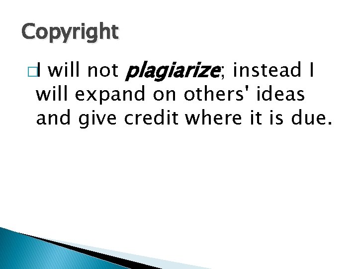 Copyright will not plagiarize; instead I will expand on others' ideas and give credit