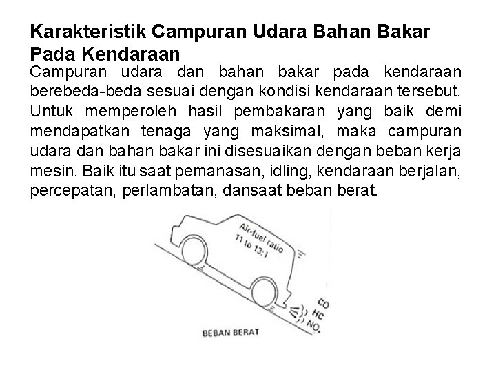 Karakteristik Campuran Udara Bahan Bakar Pada Kendaraan Campuran udara dan bahan bakar pada kendaraan