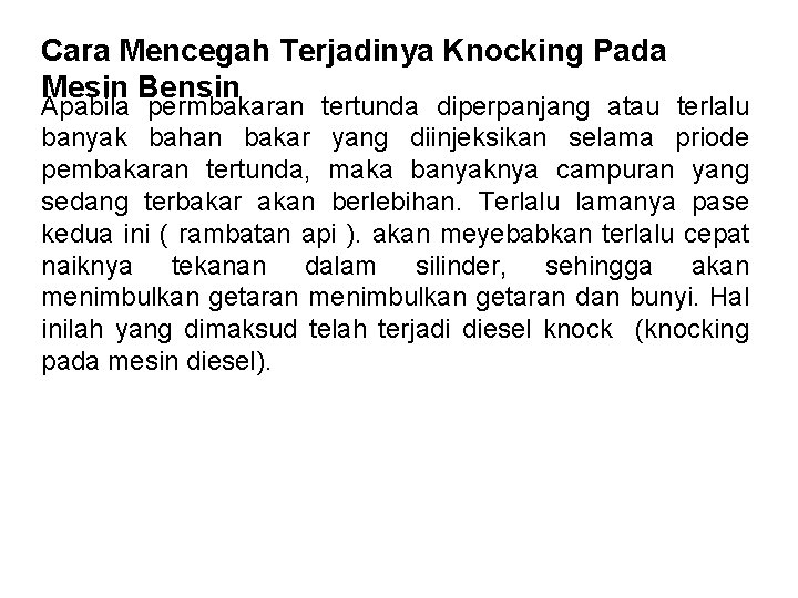 Cara Mencegah Terjadinya Knocking Pada Mesin Bensin Apabila permbakaran tertunda diperpanjang atau terlalu banyak