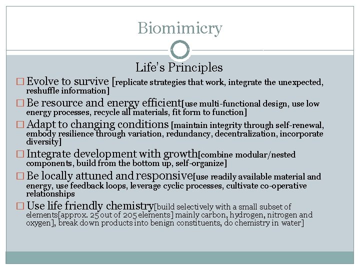 Biomimicry Life’s Principles � Evolve to survive [replicate strategies that work, integrate the unexpected,