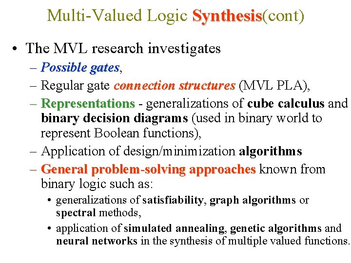 Multi-Valued Logic Synthesis(cont) Synthesis • The MVL research investigates – Possible gates, gates –