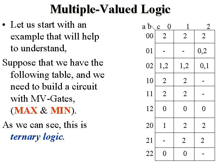 Multiple-Valued Logic • Let us start with an example that will help to understand,