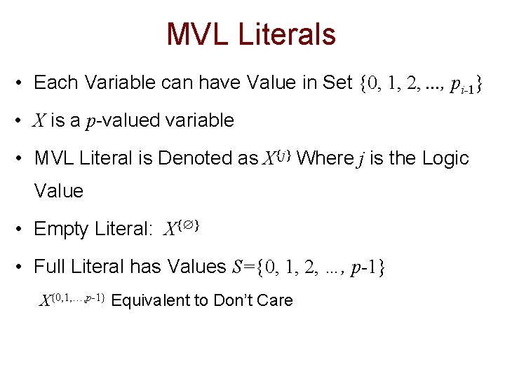 MVL Literals • Each Variable can have Value in Set {0, 1, 2, .