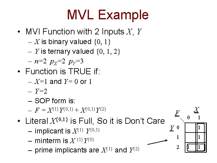 MVL Example • MVI Function with 2 Inputs X, Y – X is binary