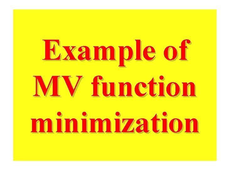 Example of MV function minimization 