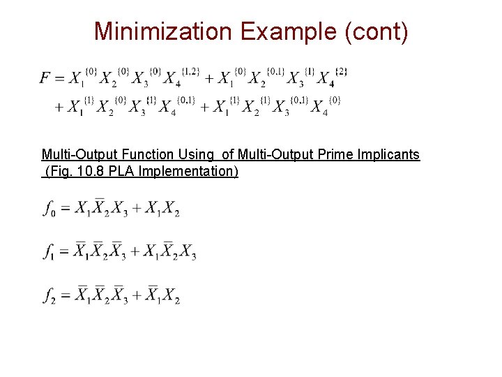 Minimization Example (cont) Multi-Output Function Using of Multi-Output Prime Implicants (Fig. 10. 8 PLA