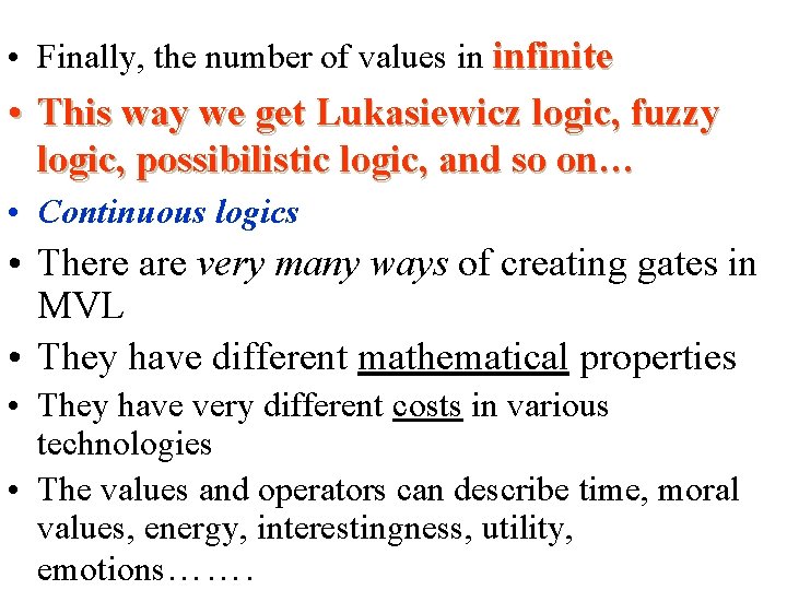  • Finally, the number of values in infinite • This way we get