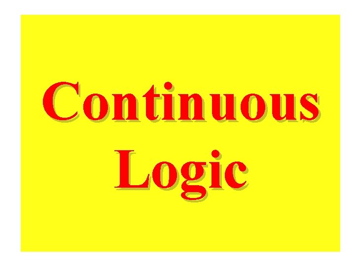 Continuous Logic 