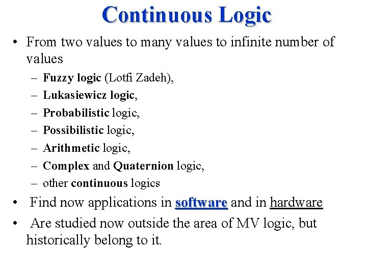 Continuous Logic • From two values to many values to infinite number of values