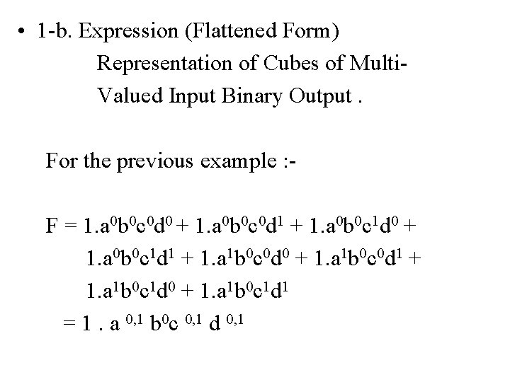  • 1 -b. Expression (Flattened Form) Representation of Cubes of Multi. Valued Input