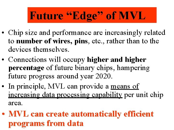 Future “Edge” of MVL • Chip size and performance are increasingly related to number