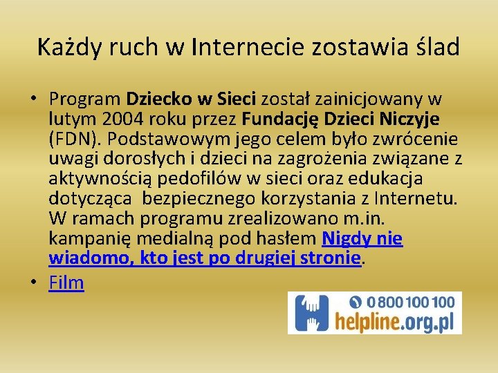 Każdy ruch w Internecie zostawia ślad • Program Dziecko w Sieci został zainicjowany w