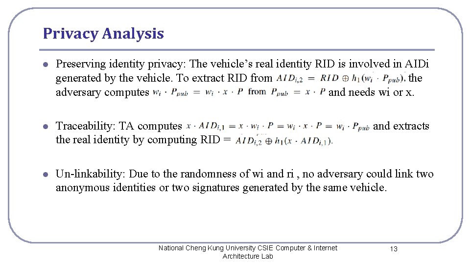 Privacy Analysis l Preserving identity privacy: The vehicle’s real identity RID is involved in