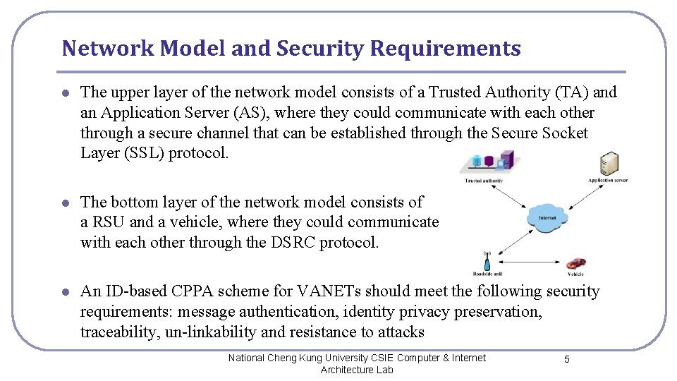 Network Model and Security Requirements l The upper layer of the network model consists