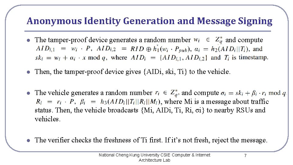 Anonymous Identity Generation and Message Signing l The tamper-proof device generates a random number