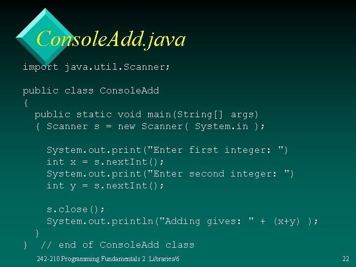Console. Add. java import java. util. Scanner; public class Console. Add { public static