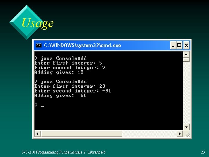 Usage 242 -210 Programming Fundamentals 2 : Libraries/6 23 