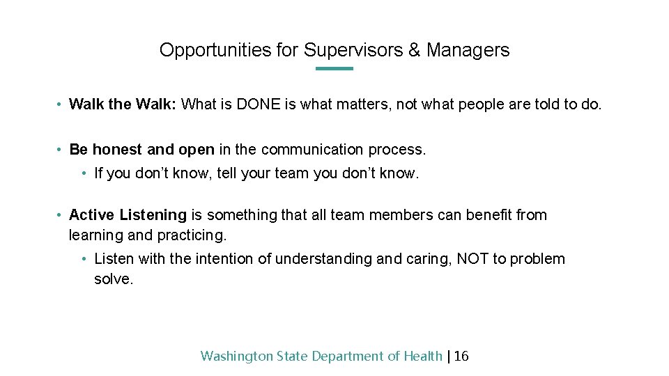 Opportunities for Supervisors & Managers • Walk the Walk: What is DONE is what