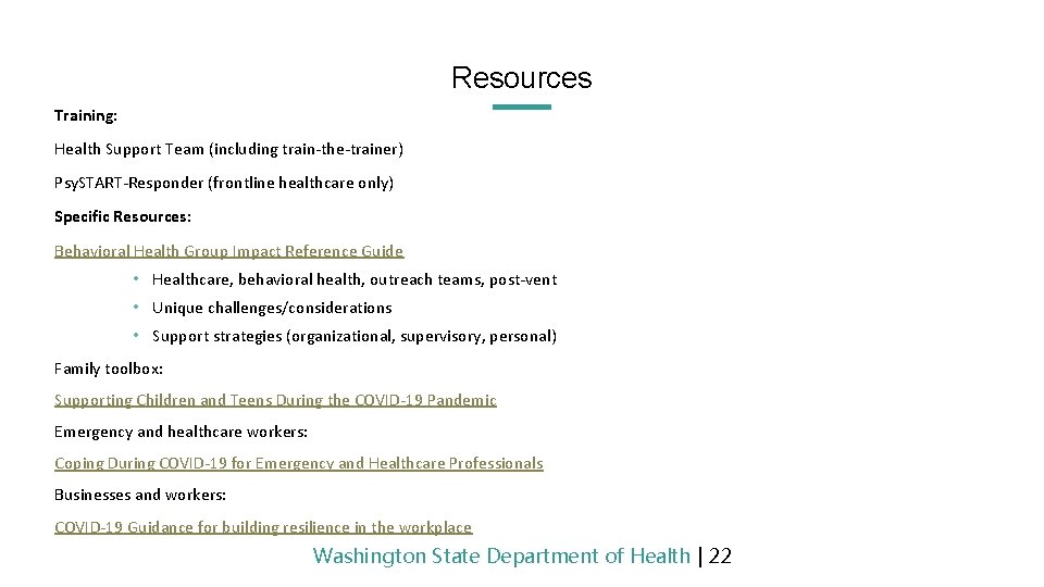 Resources Training: Health Support Team (including train-the-trainer) Psy. START-Responder (frontline healthcare only) Specific Resources: